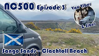 NC500 In Our VW Campervan Episode 3  Sango Sands to Clachtoll Beach [upl. by Hedvige]