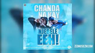 Chanda Na Kay  Njebele Eeh Audio  ZedMusic [upl. by Magdalen363]