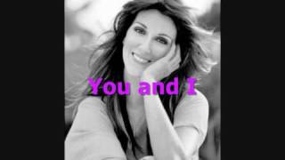 You And I  Celine Dion lyrics [upl. by Enaira]