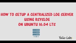 Rsyslog  How To Setup Centralized Log Server Using Rsyslog on Ubuntu 1604 LTS [upl. by Sunev]