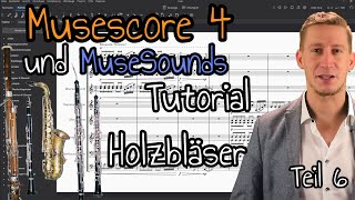 Musescore 4 Tutorial Deutsch  Teil 6 Holzbläser mit MuseSounds Flöte Oboe Klarinette Saxophon [upl. by Latsyc493]