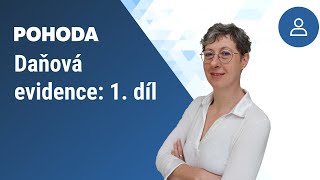 Jak na daňovou evidenci v programu POHODA – 1 díl [upl. by Amsden541]