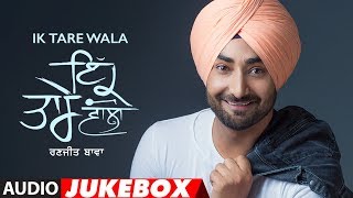 Ranjit Bawa Ik Tare Wala Full Album Jukebox  Latest Punjabi Songs 2018  TSeries [upl. by Voltmer]