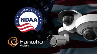 NDAA Compliant Security Cameras  Hanwha Vision America [upl. by Octavia539]