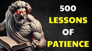 500 Lessons of Patience Learn Stoicism Every Day [upl. by Eet]