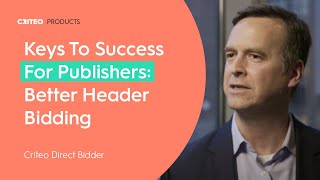 Keys To Success For Publishers Better Header Bidding  Criteo Direct Bidder [upl. by Tankoos]