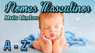 NOMES PARA MENINOS DE A  Z  NOMES LINDOS MASCULINOS [upl. by Evangelist262]