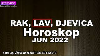 RAK LAV DJEVICA  HOROSKOP JUN 2022 [upl. by Carla]