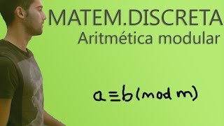 Matemáticas Discretas  Aritmética modular [upl. by Womack678]