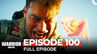 Warrior Turkish Drama Episode 100 [upl. by Annah]