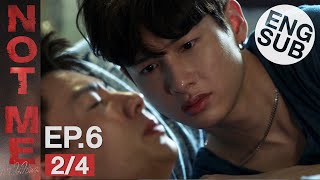 Eng Sub NOT ME เขาไม่ใช่ผม  EP6 24 [upl. by Llenrep]