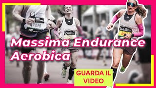 Massima Endurance Aerobica la chiave per il maratoneta [upl. by Nonnag]