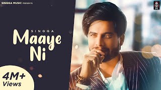 Maaye Ni Official Song SINGGA  Latest Punjabi Songs 2020 [upl. by Elocen]