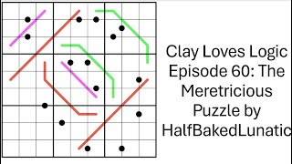 Clay Loves Logic Episode 60 The Meretricious Puzzle by HalfBakedLunatic [upl. by Pangaro]