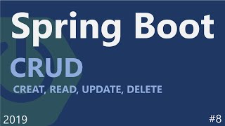 Spring Boot  Tutorial 8 CRUD Operations CREATE READ UPDATE DELETE [upl. by Ennayoj258]