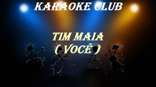 TIM MAIA  VOCÊ  KARAOKE [upl. by Olympie]