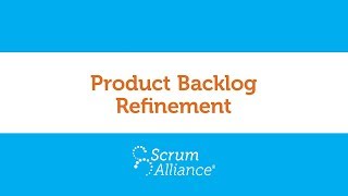 12  Product Backlog Refinement  Scrum Foundations eLearning Series [upl. by Elvie]