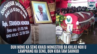 DUH NONG KA SENG KHASI NONGSTOIÑ BA KHLAD NOH U LAMPHANG KA SENG BUN KIBA ÏAM SAHNUD [upl. by Yetnruoc]