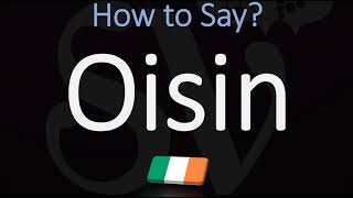 How to Pronounce Oisin CORRECTLY  Irish Name Pronunciation [upl. by Nylanej750]