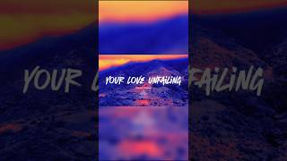 Your Love Unfailing  A SoulStirring Worship Song [upl. by Ratha]