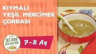 Bebekler İçin Mercimek Çorbası  Kıymalı 8 Ay   İki Anne Bir Mutfak [upl. by Suiluj825]