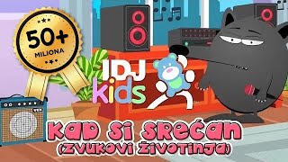 KAD SI SRECAN ZVUKOVI ZIVOTINJA  NAJLEPSE DECIJE PESME  IDJKids [upl. by Llennyl]