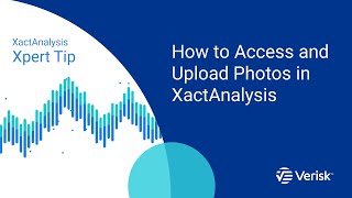 XactAnalysis Xpert Tip How to Access and Upload Photos in XactAnalysis [upl. by Ashelman]