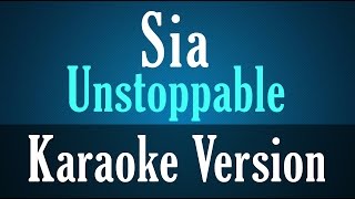 Sia  Unstoppable Karaoke Instrumental Lyrics [upl. by Gianna]