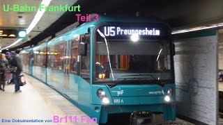 Br111 Fan U Bahn Frankfurt Teil 3 BStammstrecke U4U5 [upl. by Ecyla891]