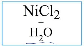 How to write the equation for Equation for NiCl2  H2O [upl. by Ecnahc98]