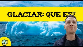 Glaciar 💦 Que es un glaciar [upl. by Gordie312]