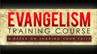 Evangelism Training Course  Week 1 of 6 [upl. by Abehs]