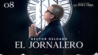 Héctor Delgado  El Jornalero  La Hora Cero [upl. by Amado]