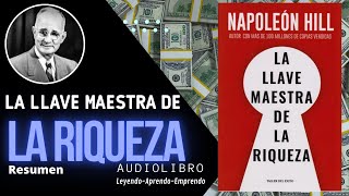 La LLAVE maestra de la RIQUEZA  Resumen Audiolibro  Napoleon HILL [upl. by Silera]