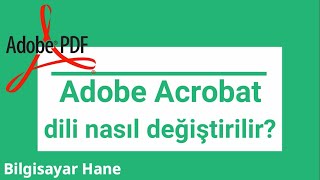 Adobe Acrobat dili nasıl değiştirilir [upl. by Mannie205]