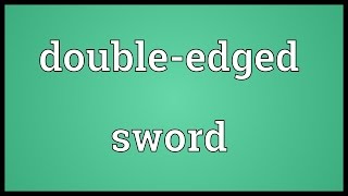 Doubleedged sword Meaning [upl. by Irak231]