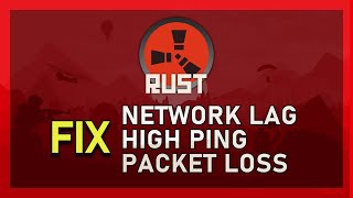 Rust  How To Fix Network Lag High Ping amp Packet Loss [upl. by Aivun]