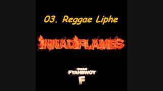 03 Swan Fyahbwoy  Reggae Liphe Innadiflames [upl. by Brout580]