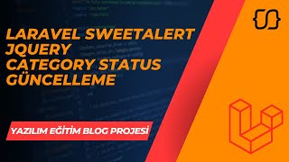 Laravel Dersleri 41  YEBP Laravel SweetAlert  Jquery  Category Status Güncelleme [upl. by Eidaj]