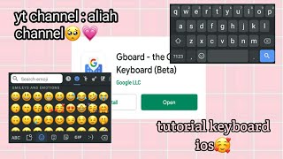 TUTORIAL TO GET KEYBOARD IOS AND GET ALL OF EMOJI IOS🤩 [upl. by Meehsar]