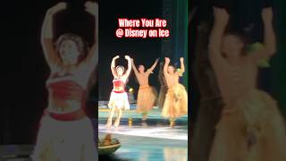 WHERE YOU ARE from MOANA at DISNEY ON ICE [upl. by Atiram594]