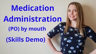 MEDICATION ADMINISTRATION PO ORAL  SKILLS DEMO [upl. by Eiramrefinnej]