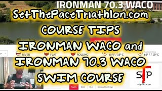 SET THE PACE TRIATHLON  COURSE TIPS  IRONMAN WACO amp IRONMAN 703 WACO SWIM COURSE [upl. by Fillian]