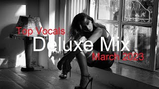 DELUXE MIX Best Deep House Vocal amp Nu Disco MARCH 2023 [upl. by Nemzzaj555]