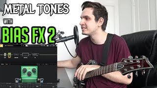 Making The Most Wanted Types of Metal Tones with BIAS FX 2 [upl. by Malaspina103]