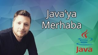 Java Programlama Dersleri 1  Java Dünyasına Hoş geldiniz [upl. by Meekyh]