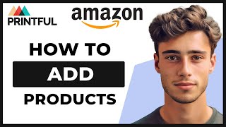 How to Add Products From Printful to Amazon Full Tutorial [upl. by Leahcimed]