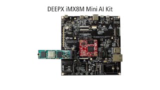 Introducing the DEEPX iMX8M Mini AI Kit [upl. by Aiasi308]