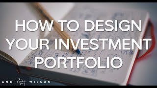 How To Design an Investment Portfolio [upl. by Jacobba]