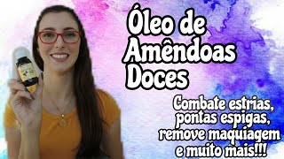 ÓLEO DE AMÊNDOAS  PELE E CABELOS LINDOS resenhasdaingrid [upl. by Boony]